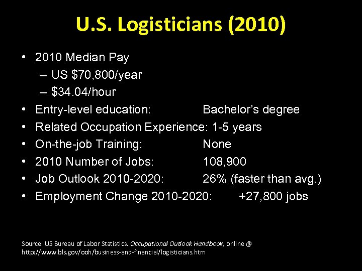 U. S. Logisticians (2010) • 2010 Median Pay – US $70, 800/year – $34.