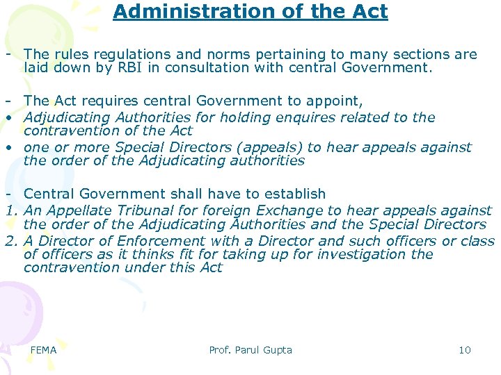 Administration of the Act - The rules regulations and norms pertaining to many sections