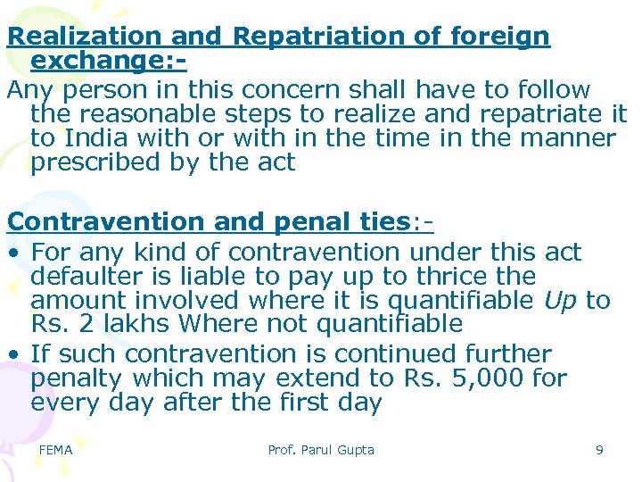 Realization and Repatriation of foreign exchange: Any person in this concern shall have to