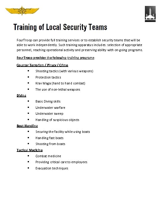 Four. Troop can provide full training services or to establish security teams that will