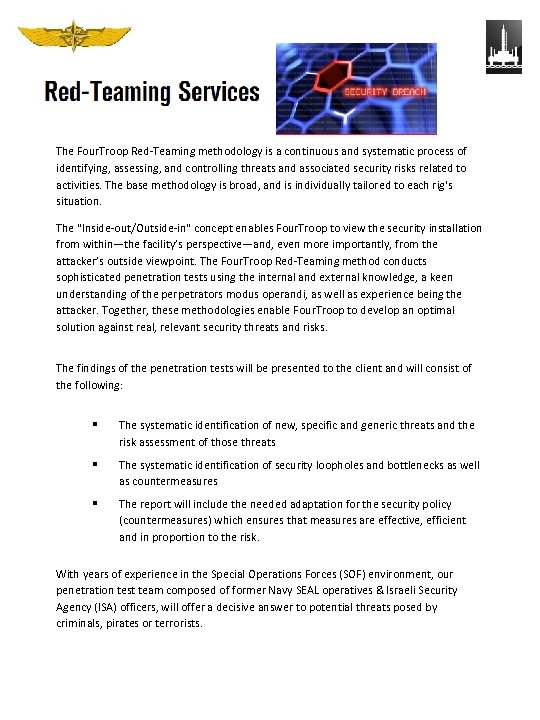 The Four. Troop Red-Teaming methodology is a continuous and systematic process of identifying, assessing,