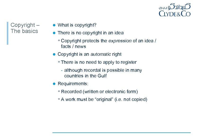 Copyright – The basics l What is copyright? l There is no copyright in