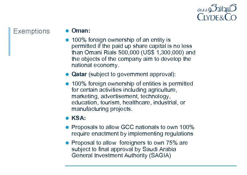 Exemptions l Oman: l 100% foreign ownership of an entity is permitted if the