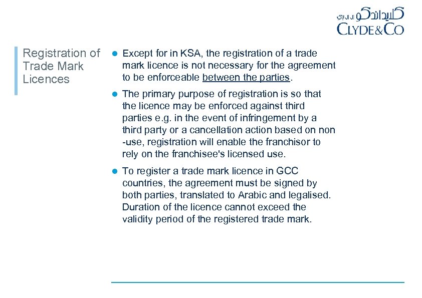 Registration of Trade Mark Licences l Except for in KSA, the registration of a