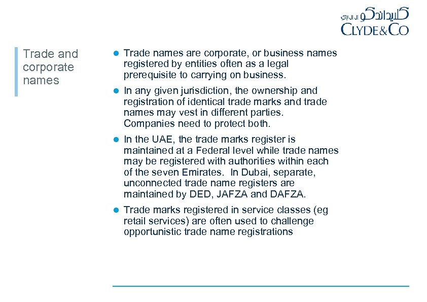 Trade and corporate names l Trade names are corporate, or business names registered by