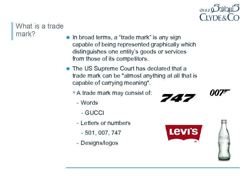 What is a trade mark? l In broad terms, a “trade mark” is any