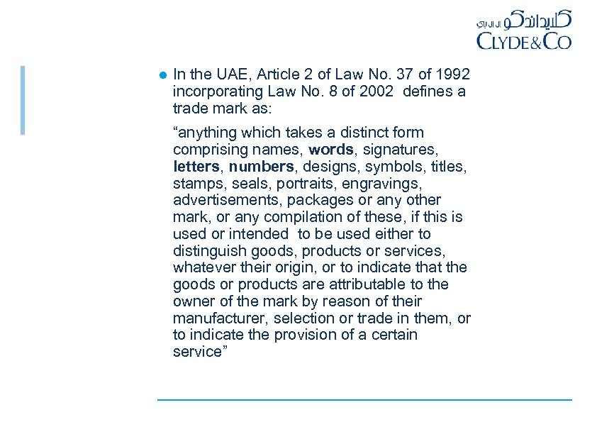 l In the UAE, Article 2 of Law No. 37 of 1992 incorporating Law