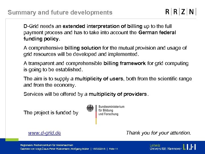 Summary and future developments D-Grid needs an extended interpretation of billing up to the