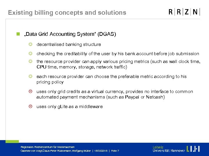 Existing billing concepts and solutions n „Data Grid Accounting System“ (DGAS) J decentralised banking
