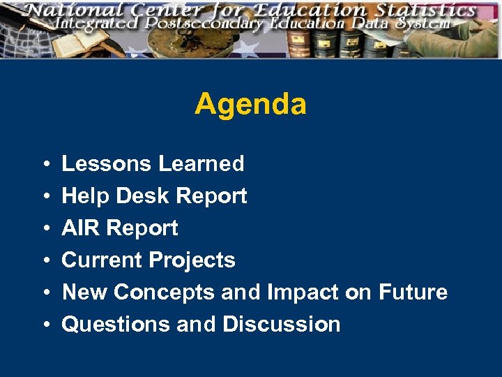 Agenda • • • Lessons Learned Help Desk Report AIR Report Current Projects New