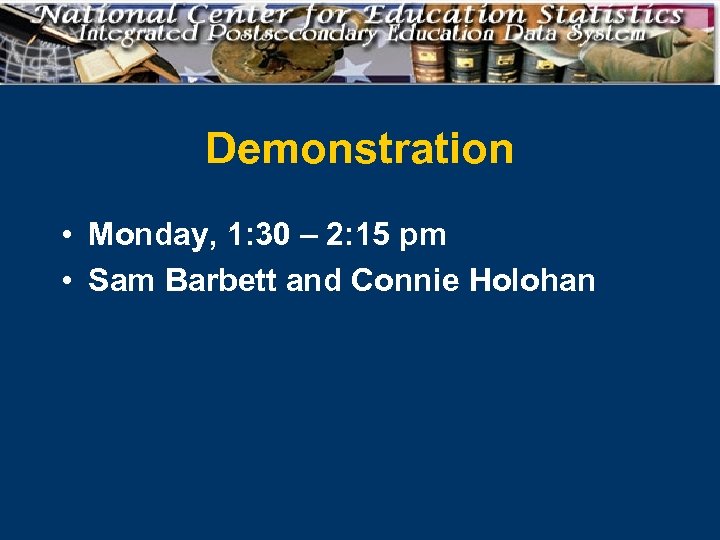 Demonstration • Monday, 1: 30 – 2: 15 pm • Sam Barbett and Connie