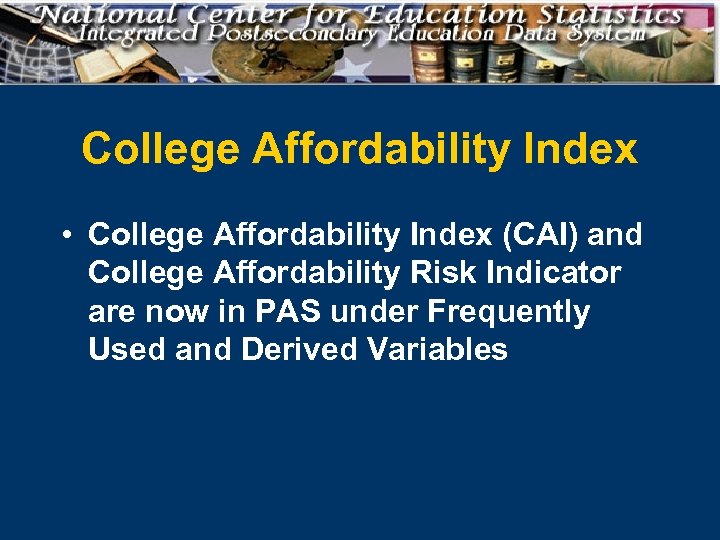 College Affordability Index • College Affordability Index (CAI) and College Affordability Risk Indicator are