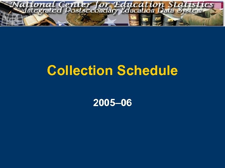 Collection Schedule 2005– 06 