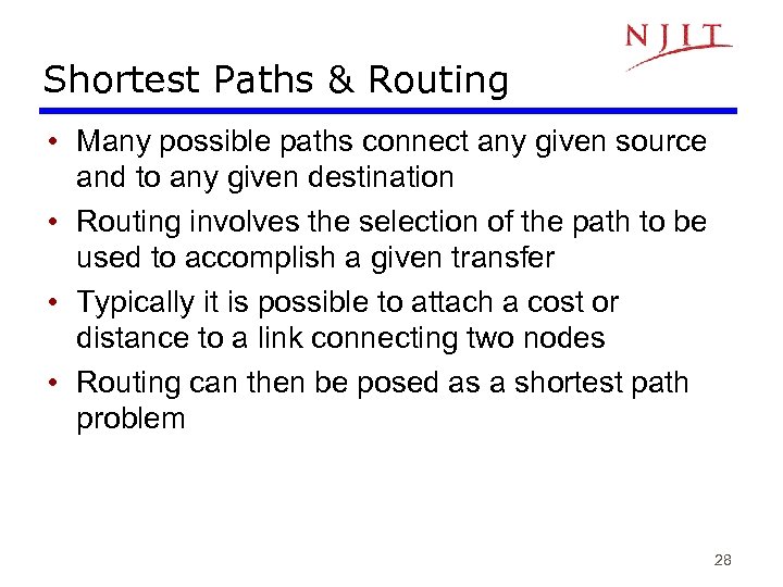 Shortest Paths & Routing • Many possible paths connect any given source and to