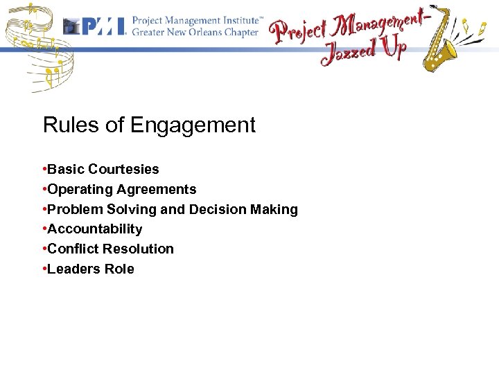 Rules of Engagement • Basic Courtesies • Operating Agreements • Problem Solving and Decision