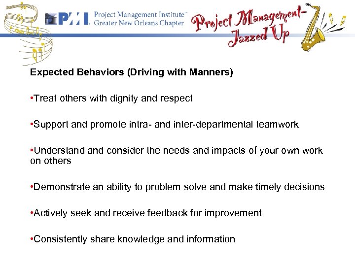 Expected Behaviors (Driving with Manners) • Treat others with dignity and respect • Support
