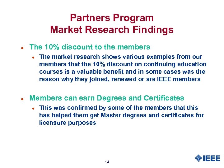 Partners Program Market Research Findings l The 10% discount to the members l l