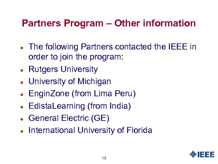 Partners Program – Other information l l l l The following Partners contacted the