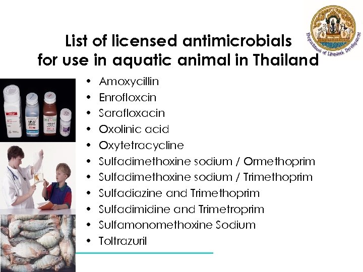 List of licensed antimicrobials for use in aquatic animal in Thailand • • •