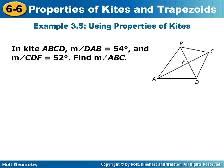 6 -6 Properties of Kites and Trapezoids Example 3. 5: Using Properties of Kites