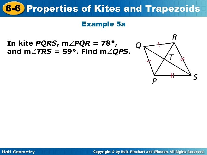 6 -6 Properties of Kites and Trapezoids Example 5 a In kite PQRS, m