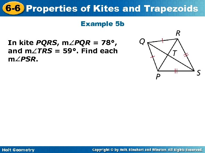 6 -6 Properties of Kites and Trapezoids Example 5 b In kite PQRS, m