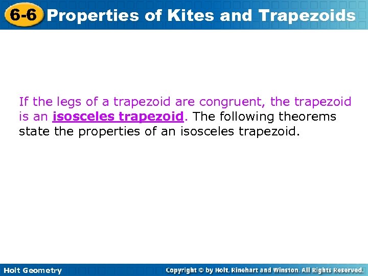 6 -6 Properties of Kites and Trapezoids If the legs of a trapezoid are