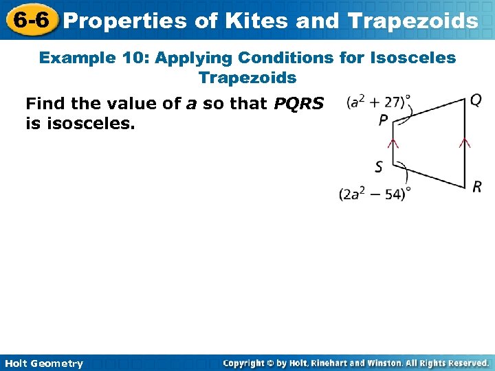 6 -6 Properties of Kites and Trapezoids Example 10: Applying Conditions for Isosceles Trapezoids