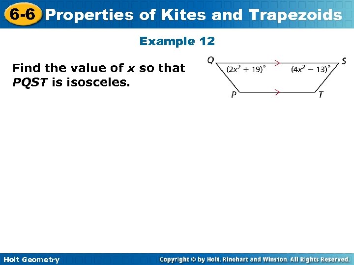 6 -6 Properties of Kites and Trapezoids Example 12 Find the value of x