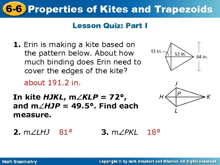 6 -6 Properties of Kites and Trapezoids Lesson Quiz: Part I 1. Erin is