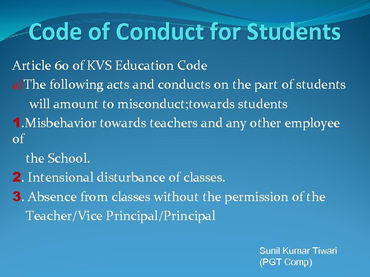 Code of Conduct for Students Article 60 of KVS Education Code a)The following acts