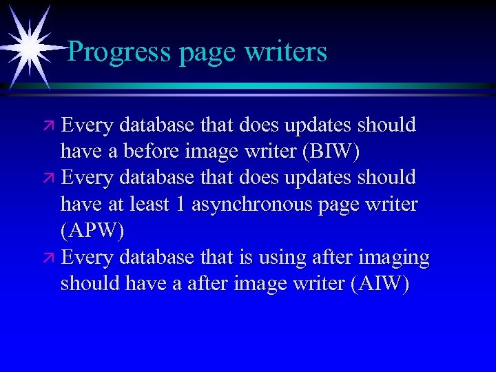 Progress page writers ä Every database that does updates should have a before image