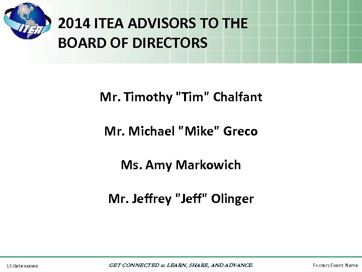 2014 ITEA ADVISORS TO THE BOARD OF DIRECTORS Mr. Timothy 