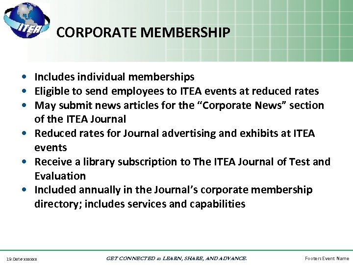 CORPORATE MEMBERSHIP • Includes individual memberships • Eligible to send employees to ITEA events