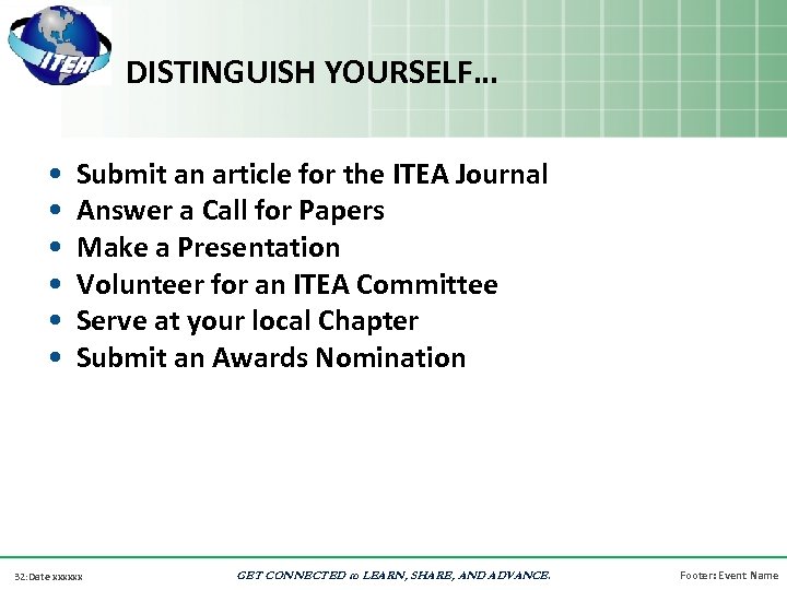 DISTINGUISH YOURSELF… • • • Submit an article for the ITEA Journal Answer a