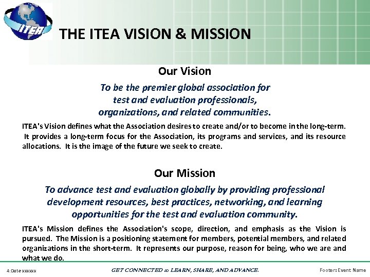 THE ITEA VISION & MISSION Our Vision To be the premier global association for