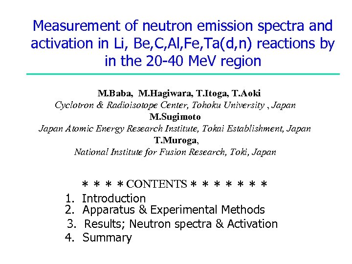 Measurement of neutron emission spectra and activation in Li, Be, C, Al, Fe, Ta(d,