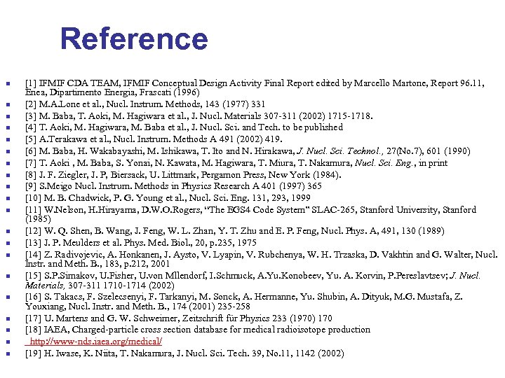 Reference n n n n n [1] IFMIF CDA TEAM, IFMIF Conceptual Design Activity