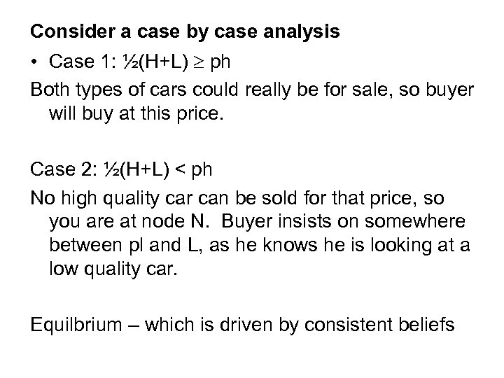 Consider a case by case analysis • Case 1: ½(H+L) ph Both types of