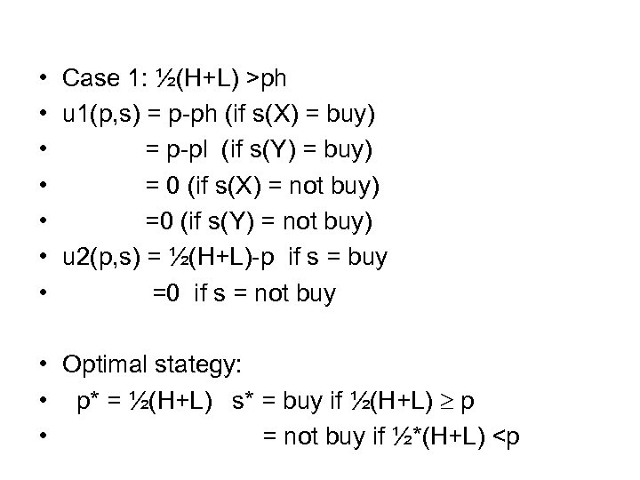  • • Case 1: ½(H+L) >ph u 1(p, s) = p-ph (if s(X)