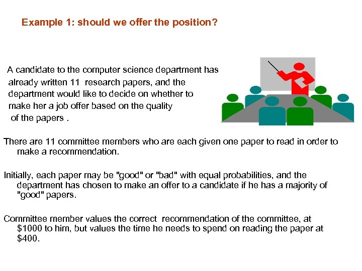 Example 1: should we offer the position? A candidate to the computer science department