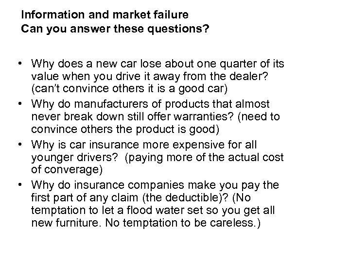 Information and market failure Can you answer these questions? • Why does a new