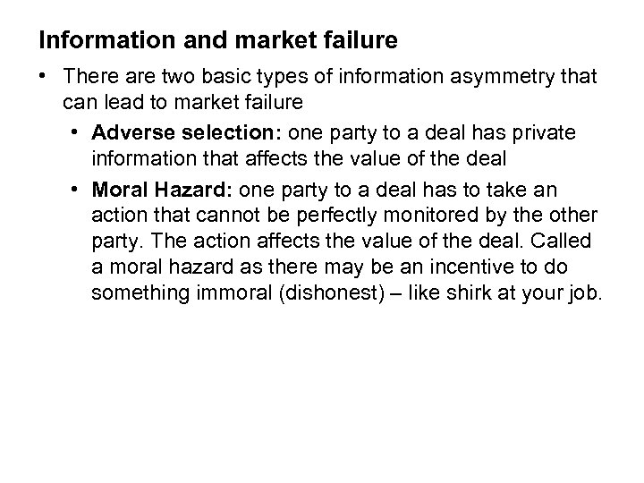 Information and market failure • There are two basic types of information asymmetry that