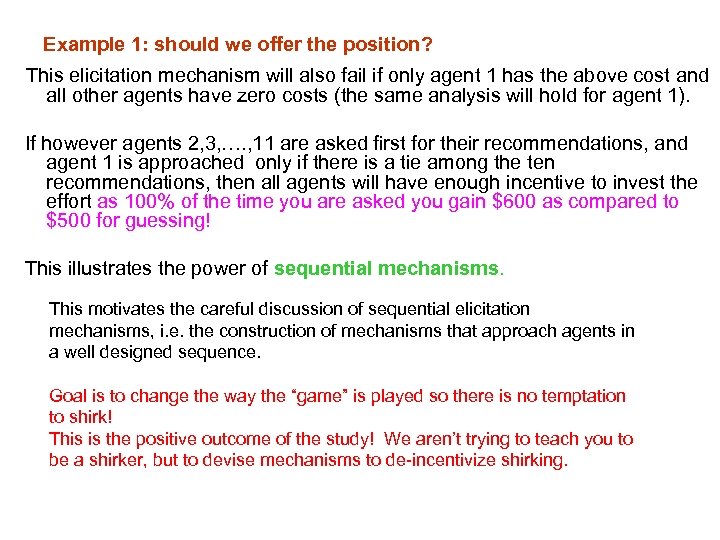 Example 1: should we offer the position? This elicitation mechanism will also fail if