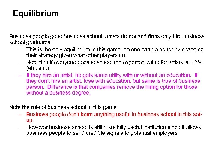 Equilibrium Business people go to business school, artists do not and firms only hire