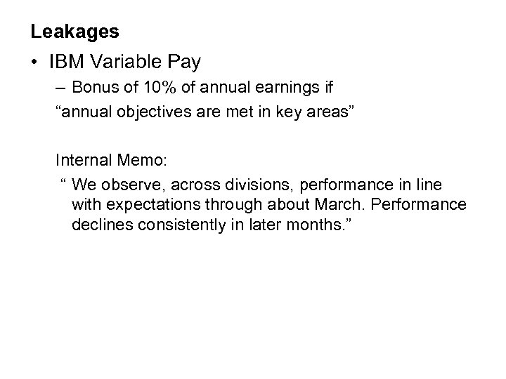 Leakages • IBM Variable Pay – Bonus of 10% of annual earnings if “annual