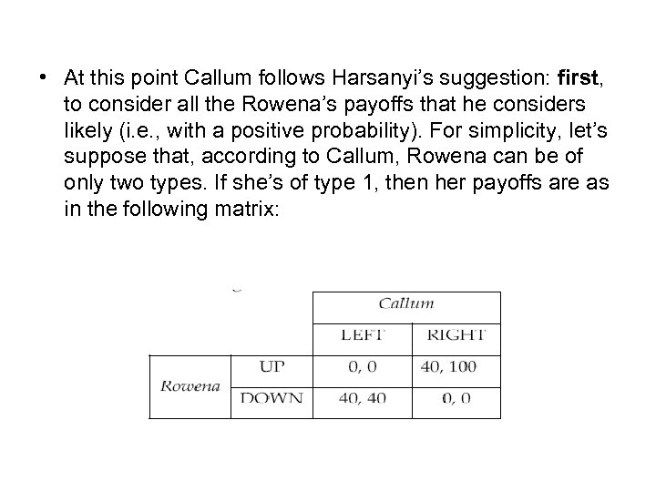  • At this point Callum follows Harsanyi’s suggestion: first, to consider all the