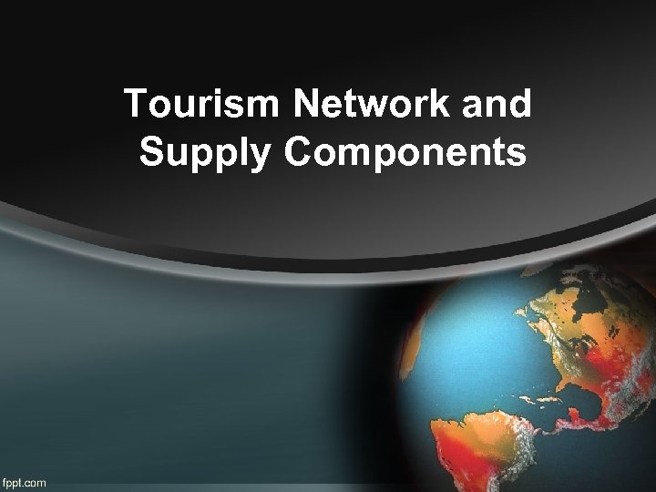 Tourism Network and Supply Components 