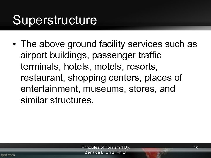 Superstructure • The above ground facility services such as airport buildings, passenger traffic terminals,