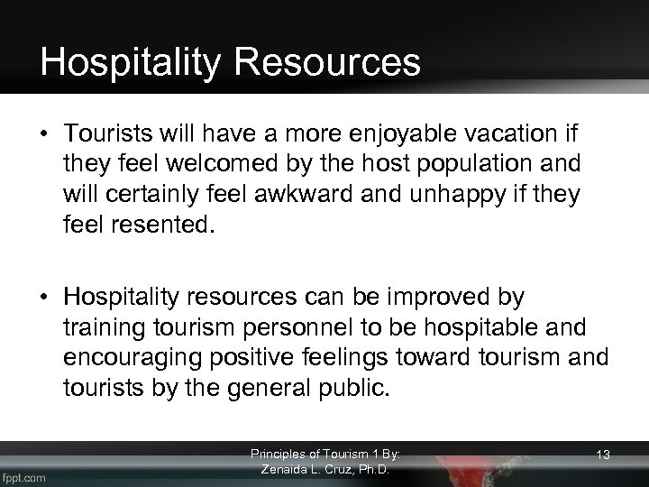 Hospitality Resources • Tourists will have a more enjoyable vacation if they feel welcomed